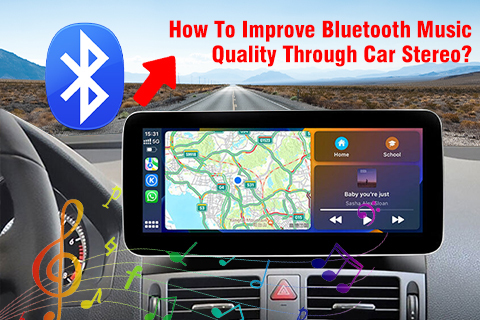 How To Improve Bluetooth Music Quality Through Car Stereo?