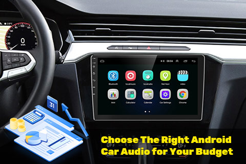 Choose The Right Android Car Audio for Your Budget