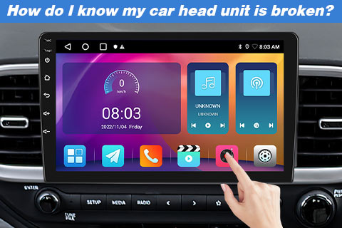 How Do I Know My Car Head Unit Is Broken?