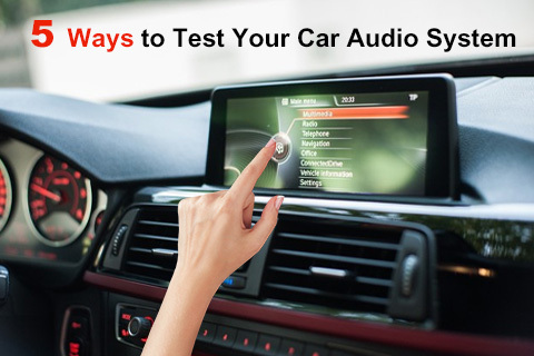  Five Ways To Test Your Car Audio System