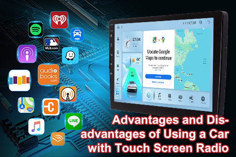 Advantages And Disadvantages of Using A Car with Touch Screen Radio