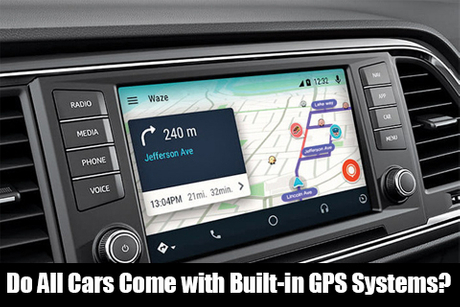 Do All Cars Come with Built-in GPS Systems.jpg