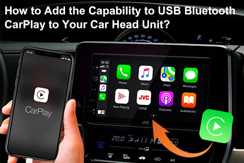 How To Add The Capability To USB Bluetooth CarPlay To Your Audio Head Unit？