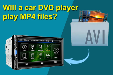  Will A Car DVD Player Play MP4 Files?