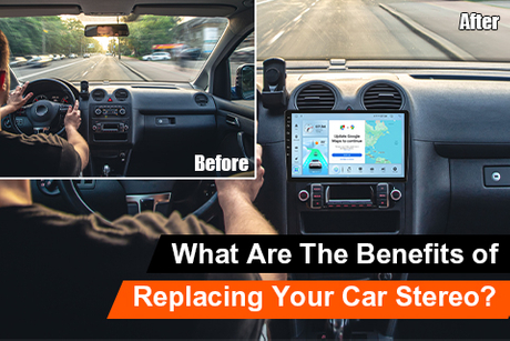 What Are The Benefits of Replacing Your Car Stereo.jpg