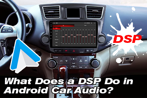 What Does A DSP Do in Android Car Audio?