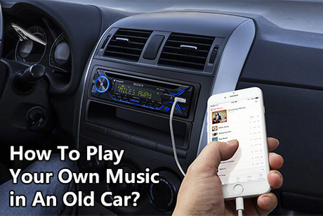 How To Play Your Own Music in An Old Car.jpg
