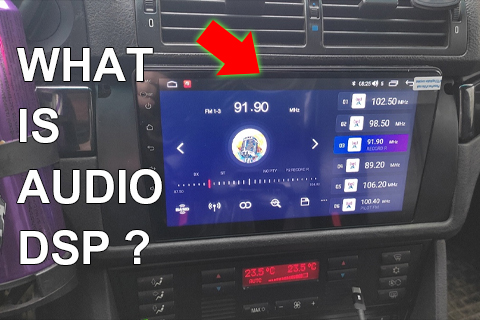 What Is DSP in Car Audio？
