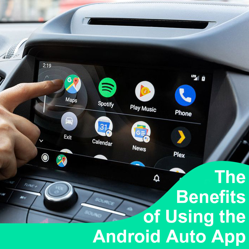 The Benefits of Using the Android Auto App