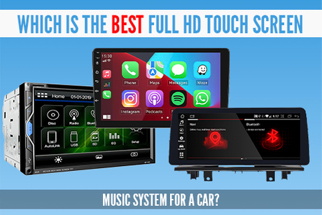 Which is the best full HD touch screen music system for a car.jpg