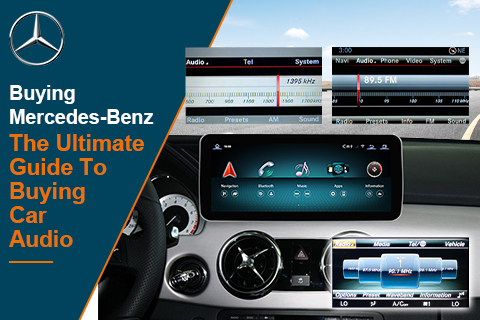 The Ultimate Guide To Buying Mercedes-Benz Car Audio